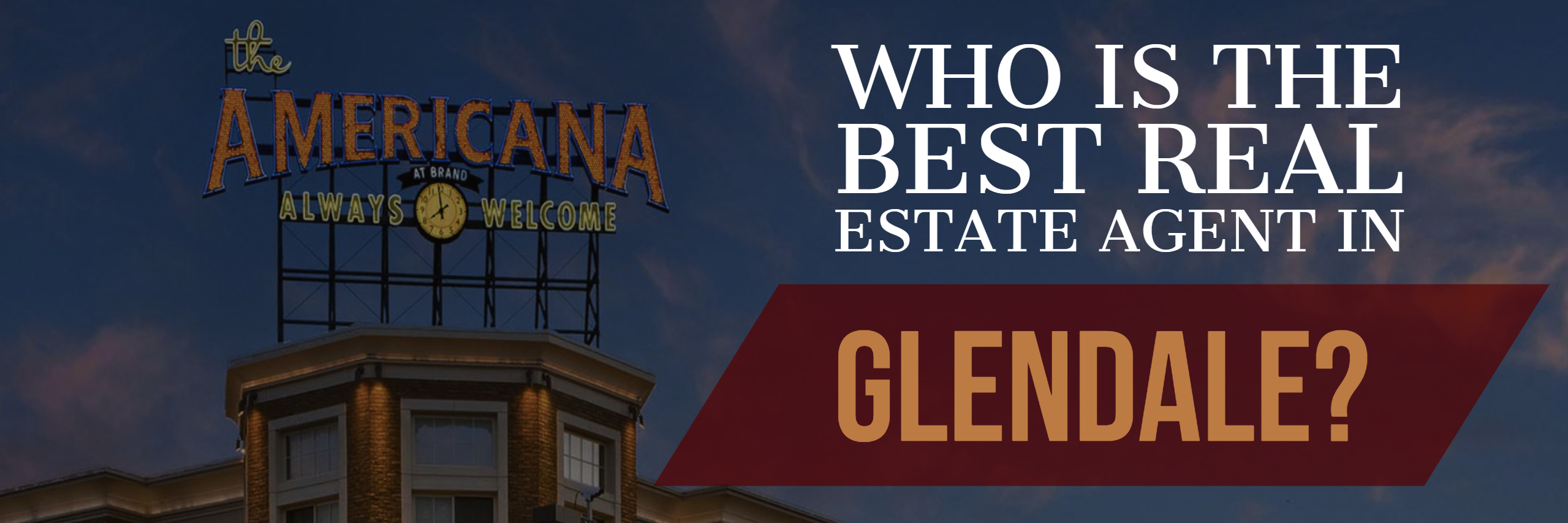 Top-Ten-Best-Glendale-best-real-estate-agent-sell-my-home-Glendale-best-realtor-in-Glendale